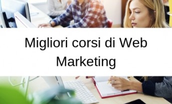 Migliori corsi di Web Marketing: la guida completa